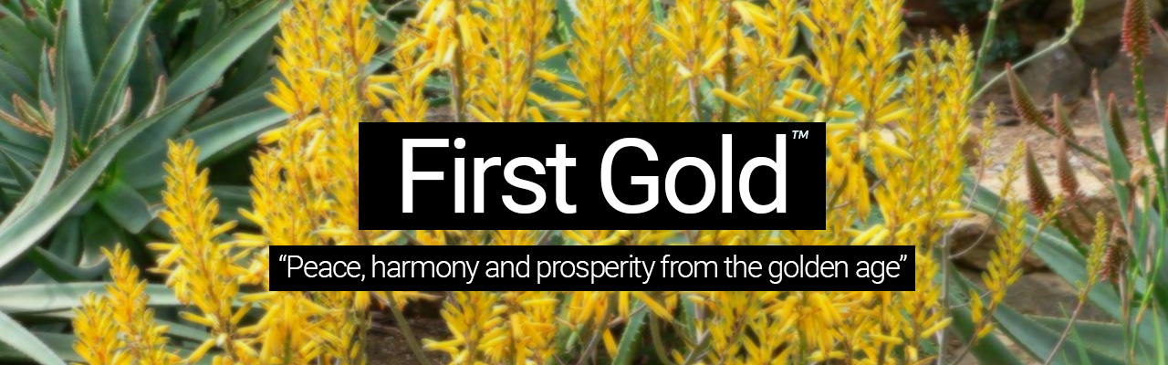 First Gold - Peace, harmony and prosperity from the golden age